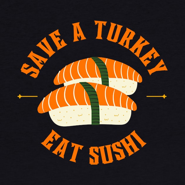 Save a turkey and eat sushi by LadyAga